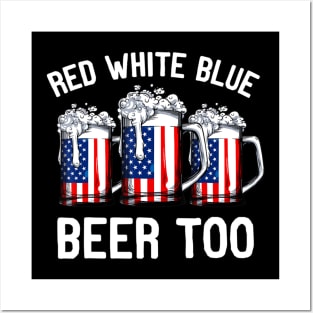 Red White Blue and Beer Too Posters and Art